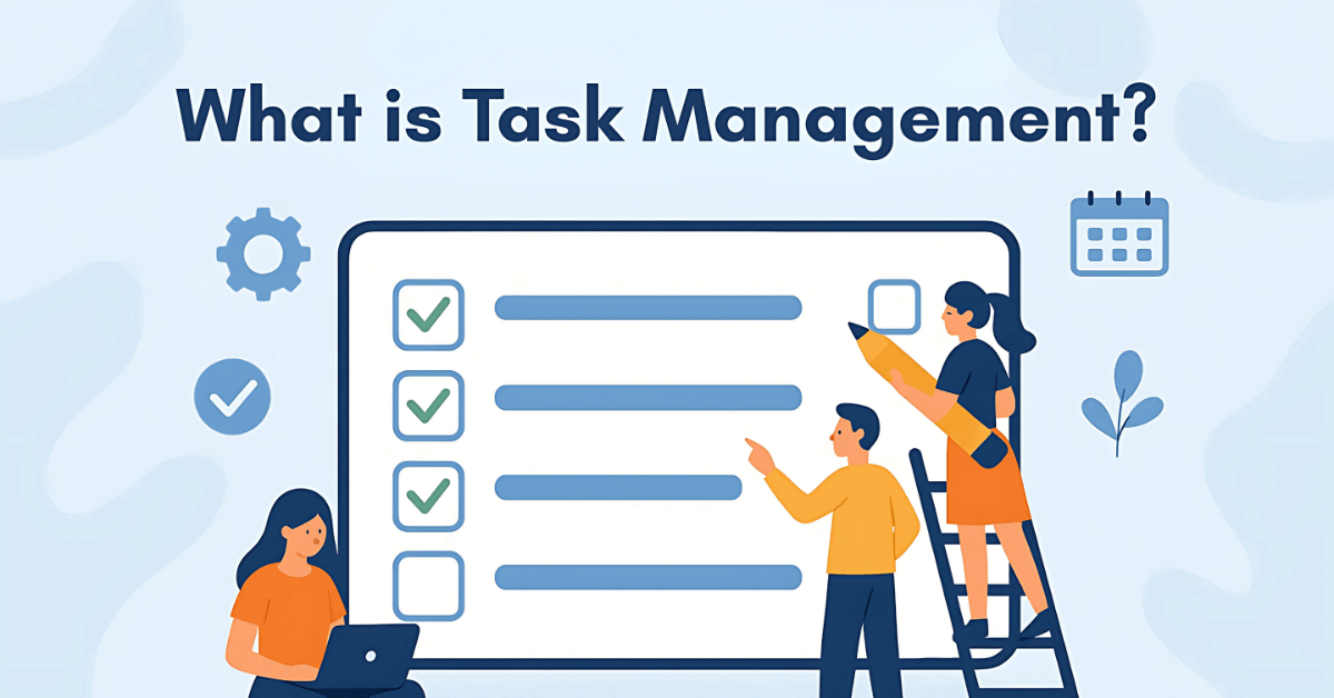 What Is Task Management? (Definition, Methods, Examples, and Templates)